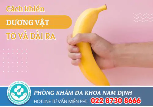 Cách khiến dương vật dài và to ra hiệu quả