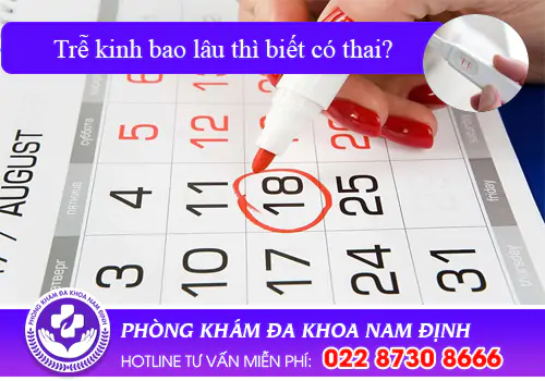 Trễ kinh bao lâu thì biết có thai?