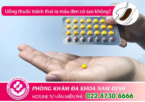 Uống thuốc tránh thai ra máu đen có sao không?